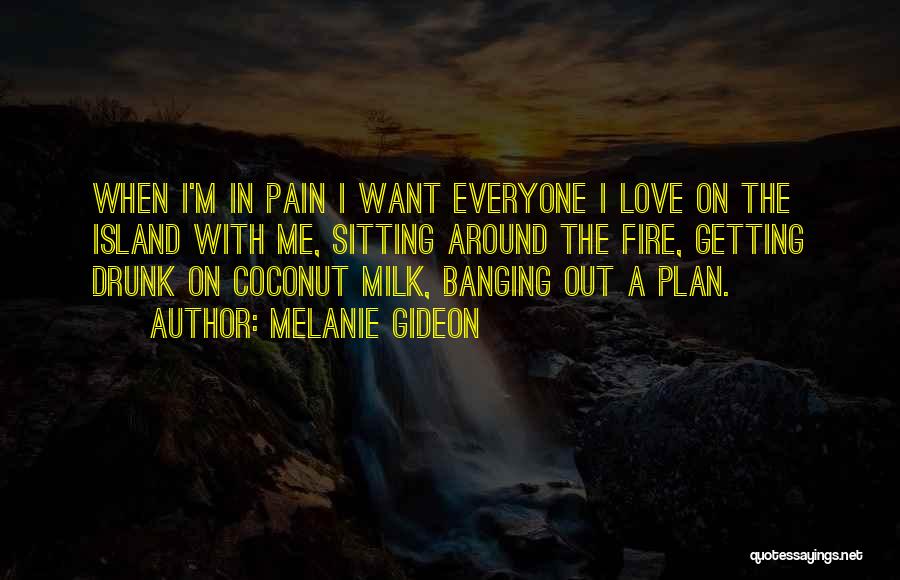 Drunk In Love Quotes By Melanie Gideon