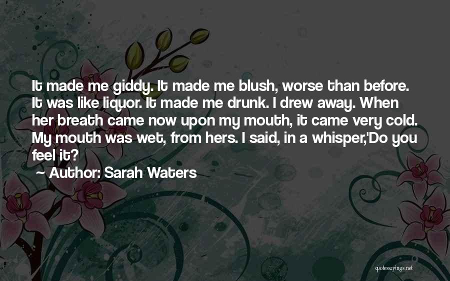 Drunk In Love Quotes By Sarah Waters