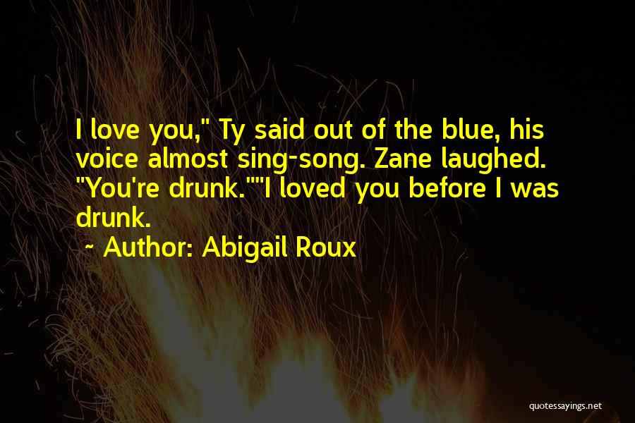 Drunk Love Quotes By Abigail Roux