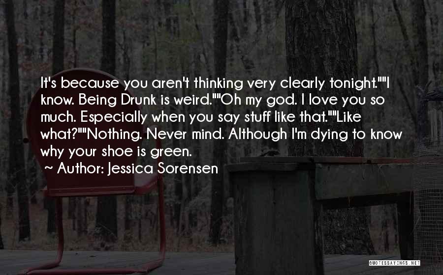 Drunk Love Quotes By Jessica Sorensen