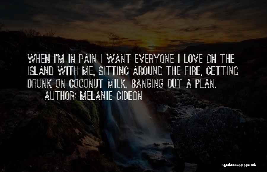 Drunk Love Quotes By Melanie Gideon