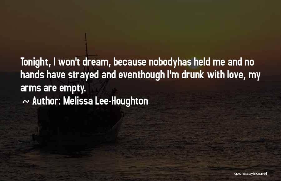Drunk Love Quotes By Melissa Lee-Houghton
