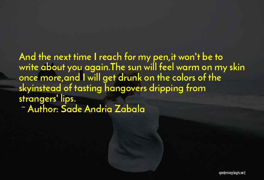 Drunk Love Quotes By Sade Andria Zabala