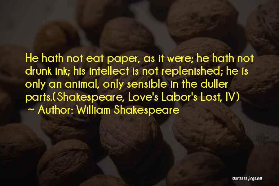 Drunk Love Quotes By William Shakespeare