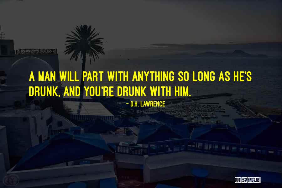 Drunk Man Quotes By D.H. Lawrence Drunk Man Quotes By D.H. Lawrence