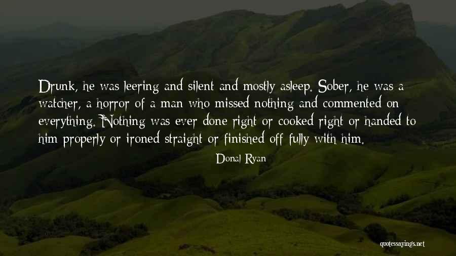 Drunk Man Quotes By Donal Ryan Drunk Man Quotes By Donal Ryan