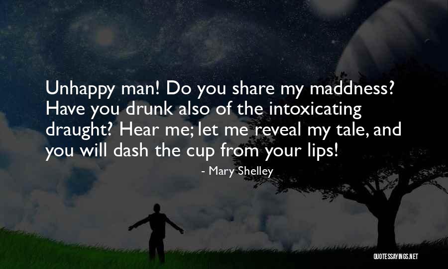 Drunk Man Quotes By Mary Shelley Drunk Man Quotes By Mary Shelley