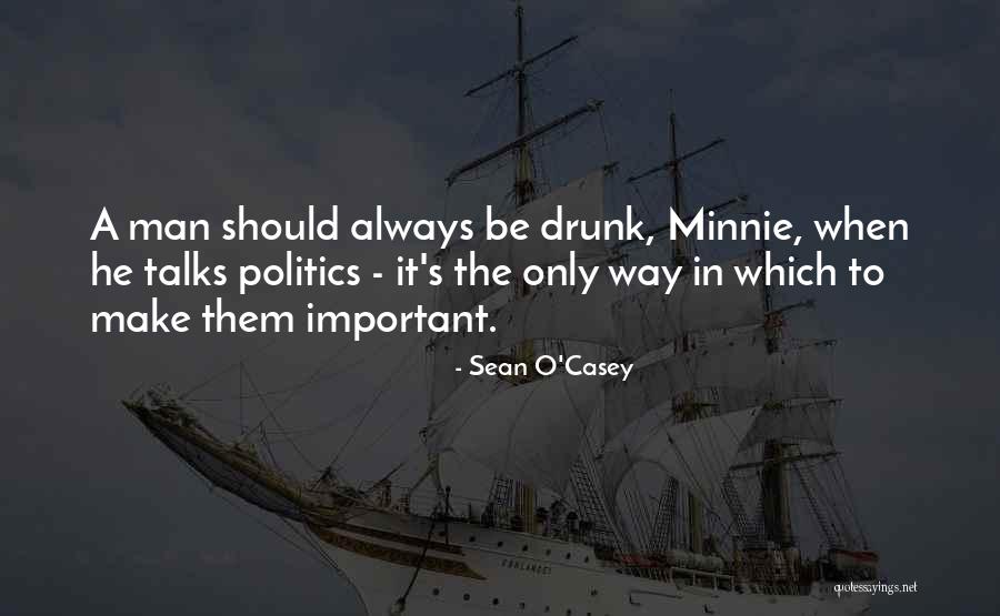 Drunk Man Quotes By Sean O'Casey Drunk Man Quotes By Sean O'Casey