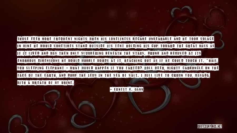 Drunk Nights Quotes By Ernest K. Gann Drunk Nights Quotes By Ernest K. Gann