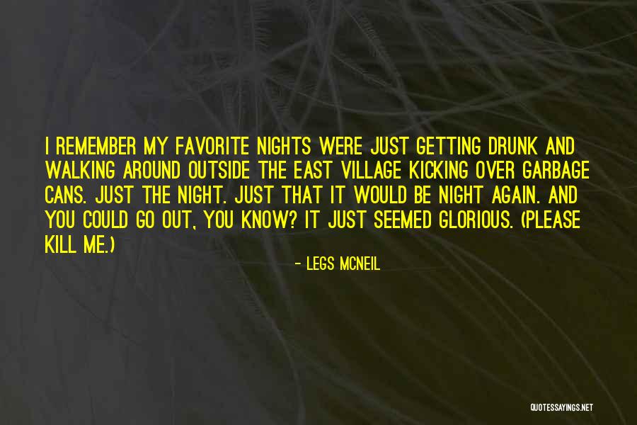 Drunk Nights Quotes By Legs McNeil Drunk Nights Quotes By Legs McNeil