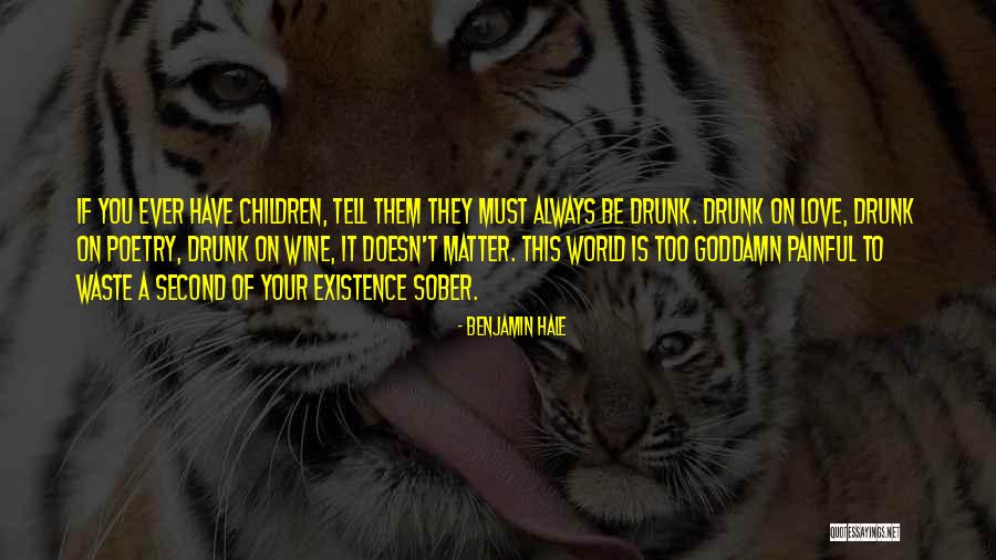 Drunk On You Quotes By Benjamin Hale Drunk On You Quotes By Benjamin Hale