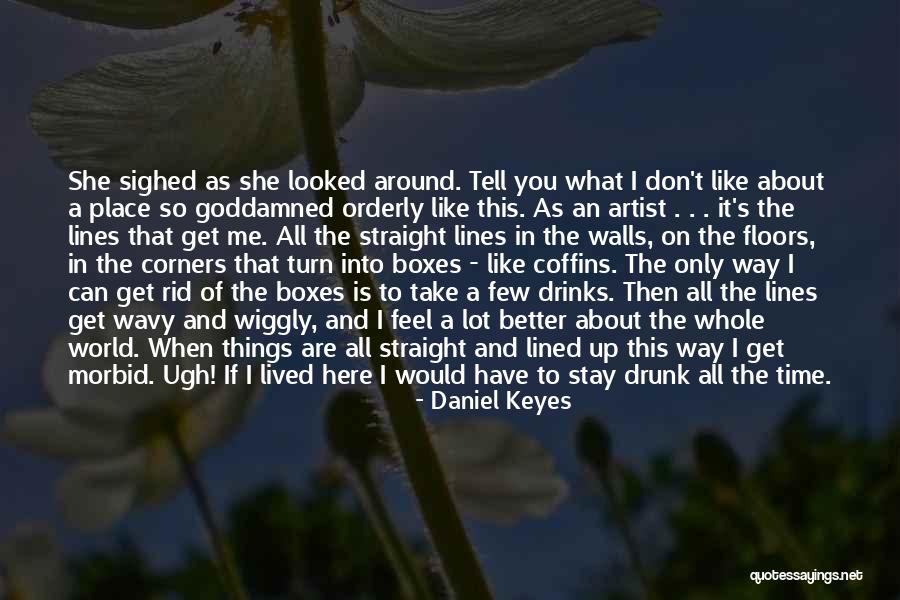 Drunk On You Quotes By Daniel Keyes Drunk On You Quotes By Daniel Keyes