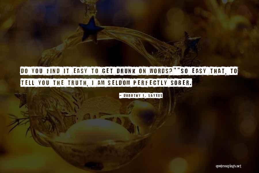 Drunk On You Quotes By Dorothy L. Sayers Drunk On You Quotes By Dorothy L. Sayers