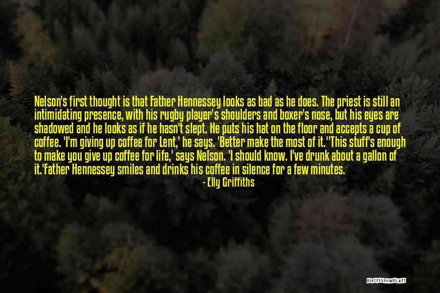 Drunk On You Quotes By Elly Griffiths Drunk On You Quotes By Elly Griffiths