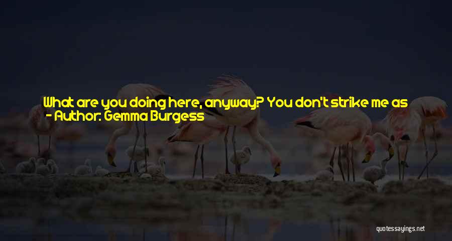 Drunk On You Quotes By Gemma Burgess