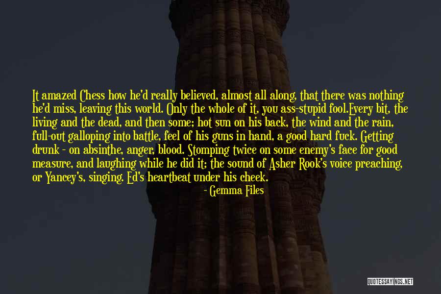 Drunk On You Quotes By Gemma Files Drunk On You Quotes By Gemma Files
