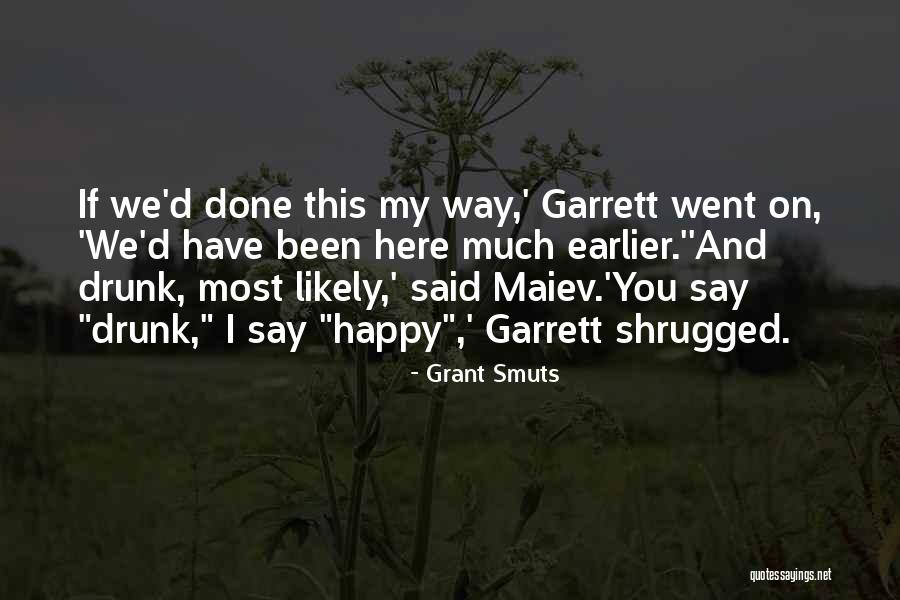 Drunk On You Quotes By Grant Smuts Drunk On You Quotes By Grant Smuts