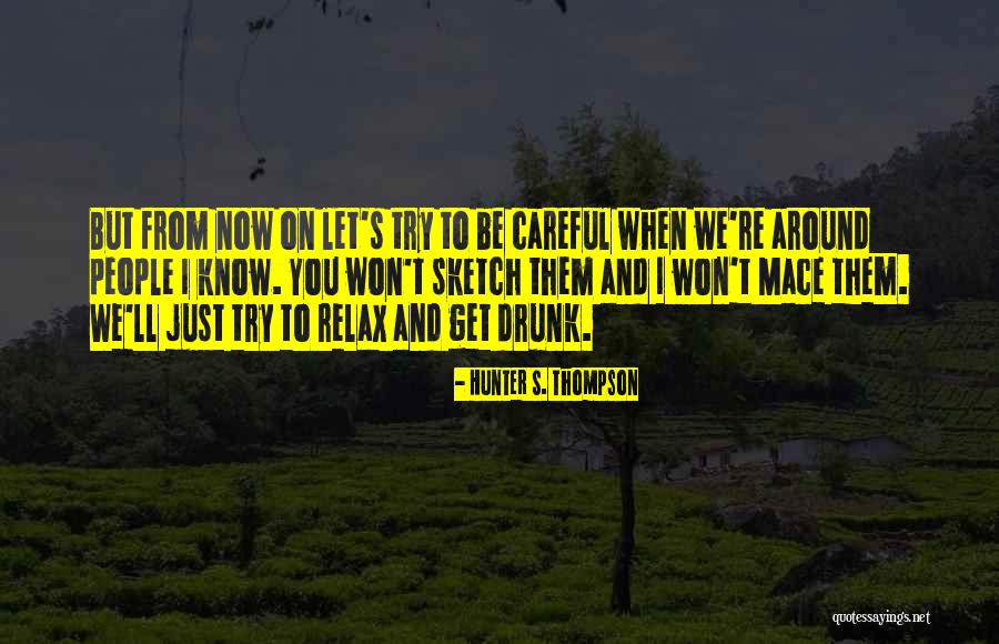 Drunk On You Quotes By Hunter S. Thompson Drunk On You Quotes By Hunter S. Thompson