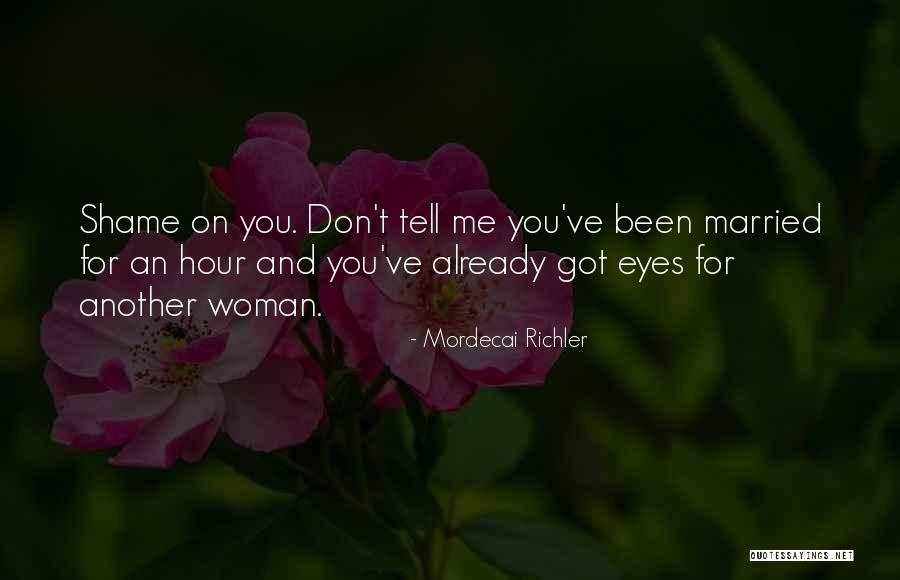 Drunk On You Quotes By Mordecai Richler Drunk On You Quotes By Mordecai Richler