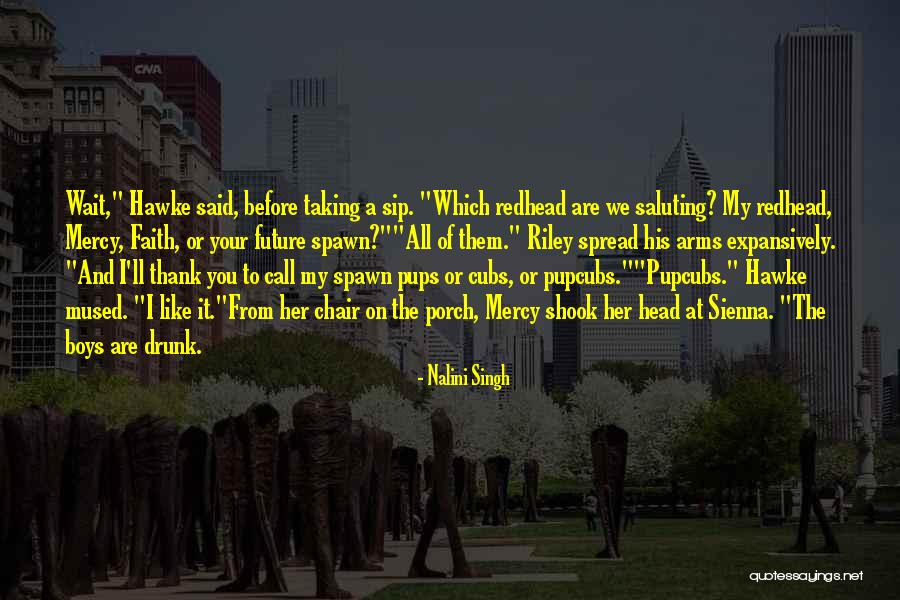 Drunk On You Quotes By Nalini Singh Drunk On You Quotes By Nalini Singh