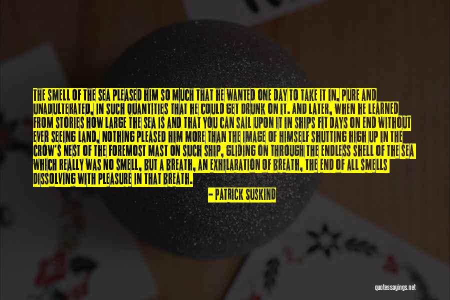 Drunk On You Quotes By Patrick Suskind Drunk On You Quotes By Patrick Suskind