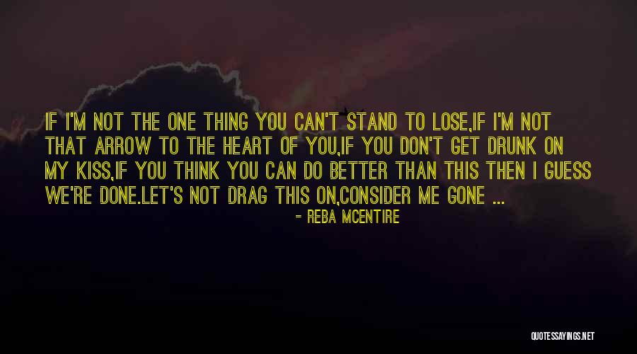 Drunk On You Quotes By Reba McEntire Drunk On You Quotes By Reba McEntire