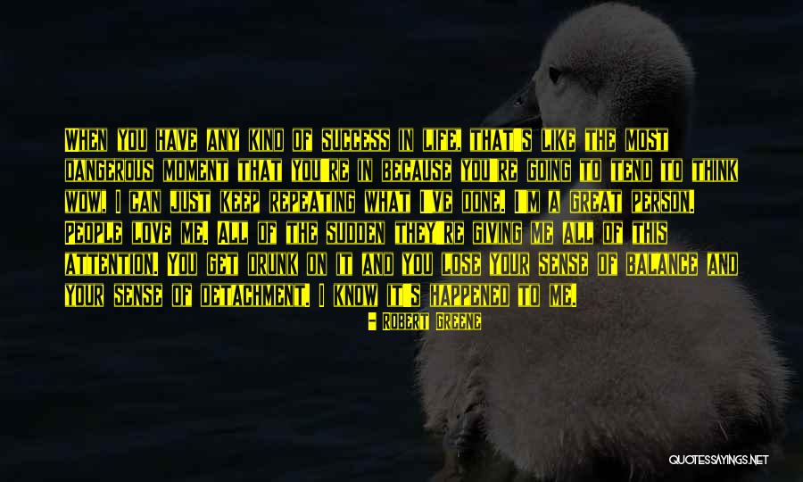 Drunk On You Quotes By Robert Greene Drunk On You Quotes By Robert Greene