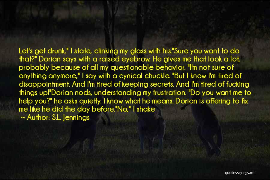 Drunk On You Quotes By S.L. Jennings