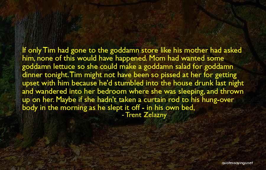 Drunk On You Quotes By Trent Zelazny Drunk On You Quotes By Trent Zelazny