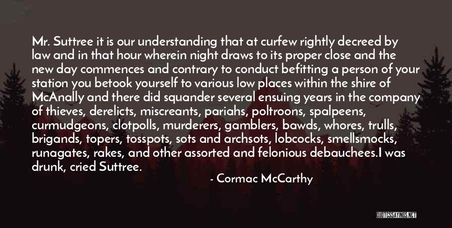 Drunk Person Quotes By Cormac McCarthy Drunk Person Quotes By Cormac McCarthy