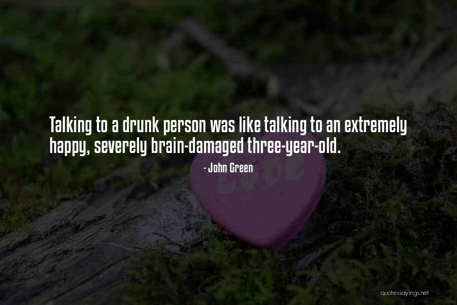 Drunk Person Quotes By John Green Drunk Person Quotes By John Green