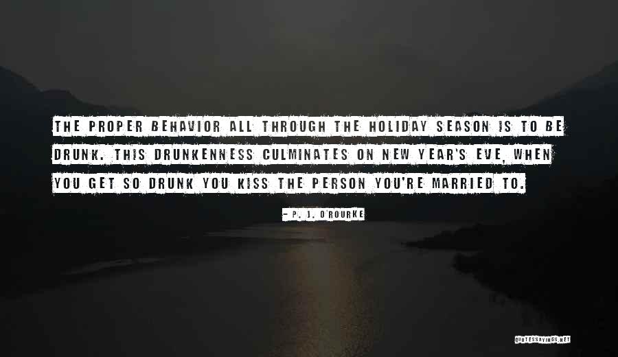 Drunk Person Quotes By P. J. O'Rourke Drunk Person Quotes By P. J. O'Rourke