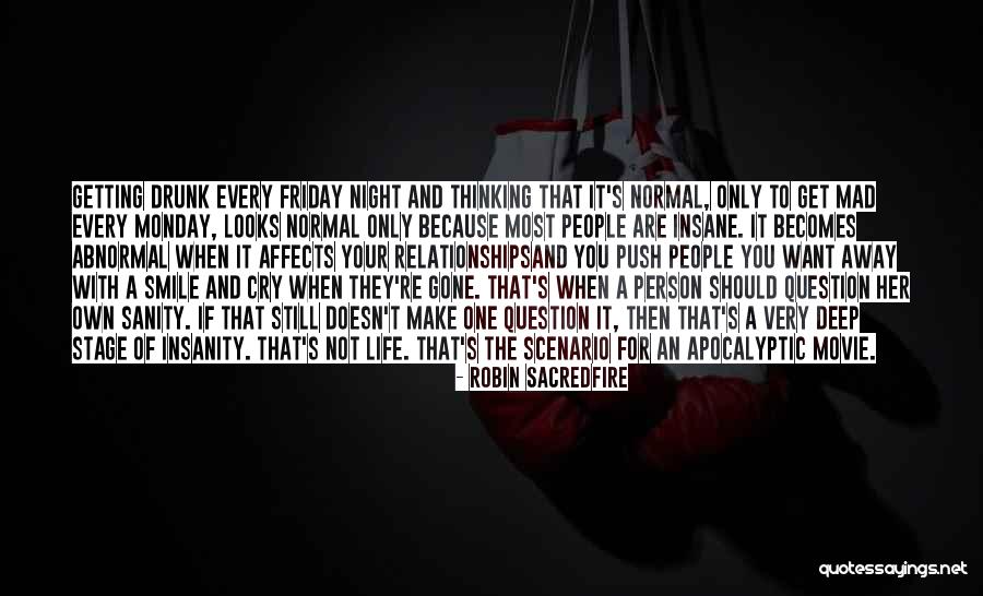 Drunk Person Quotes By Robin Sacredfire Drunk Person Quotes By Robin Sacredfire