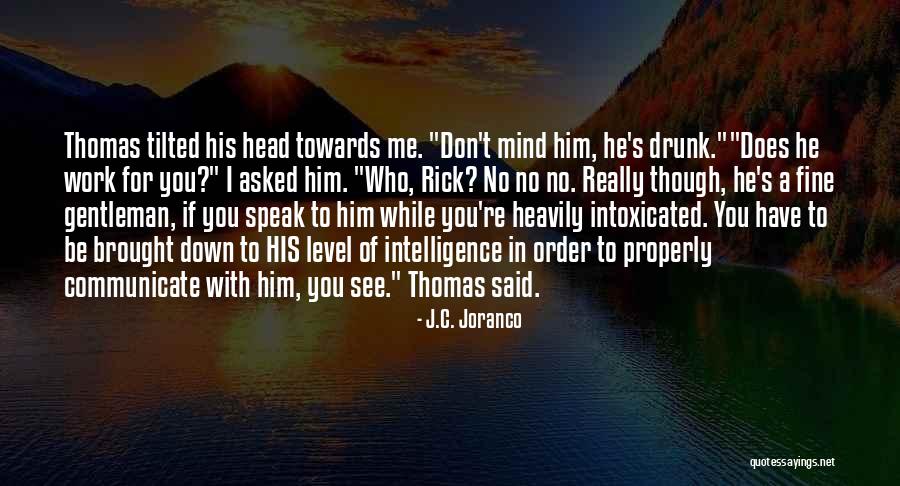 Drunk Rick Quotes By J.C. Joranco Drunk Rick Quotes By J.C. Joranco