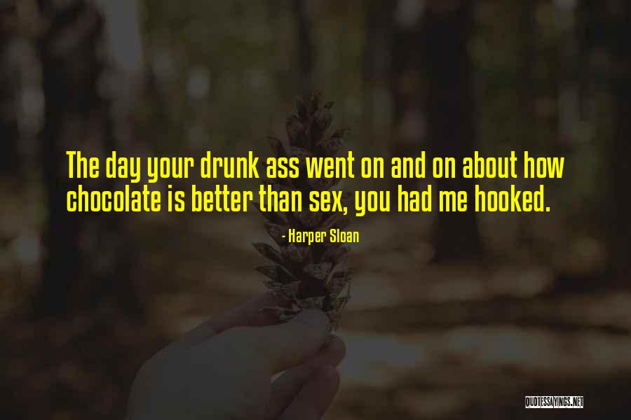 Drunk Sex Is The Best Quotes By Harper Sloan Drunk Sex Is The Best Quotes By Harper Sloan