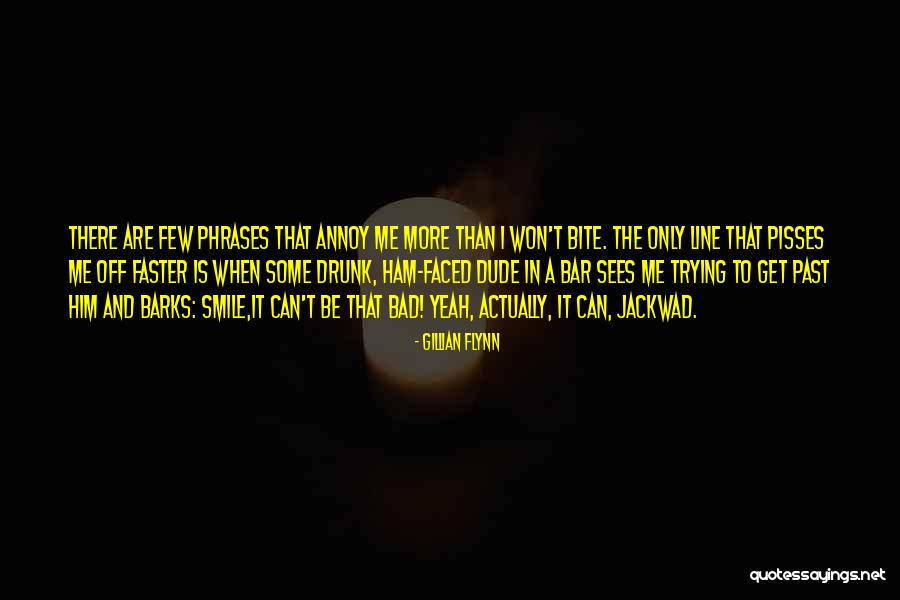 Drunk Smile Quotes By Gillian Flynn Drunk Smile Quotes By Gillian Flynn