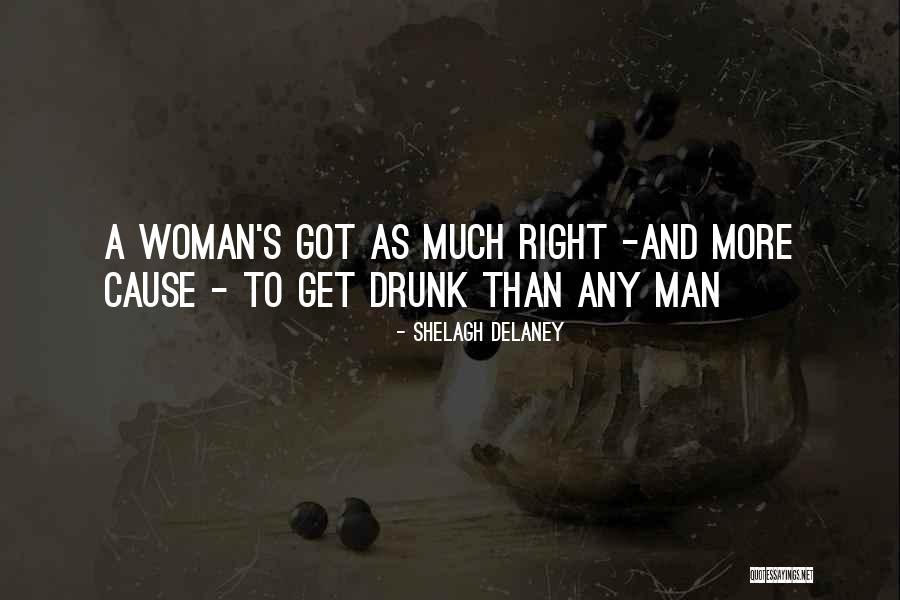 Drunk Woman Quotes By Shelagh Delaney Drunk Woman Quotes By Shelagh Delaney
