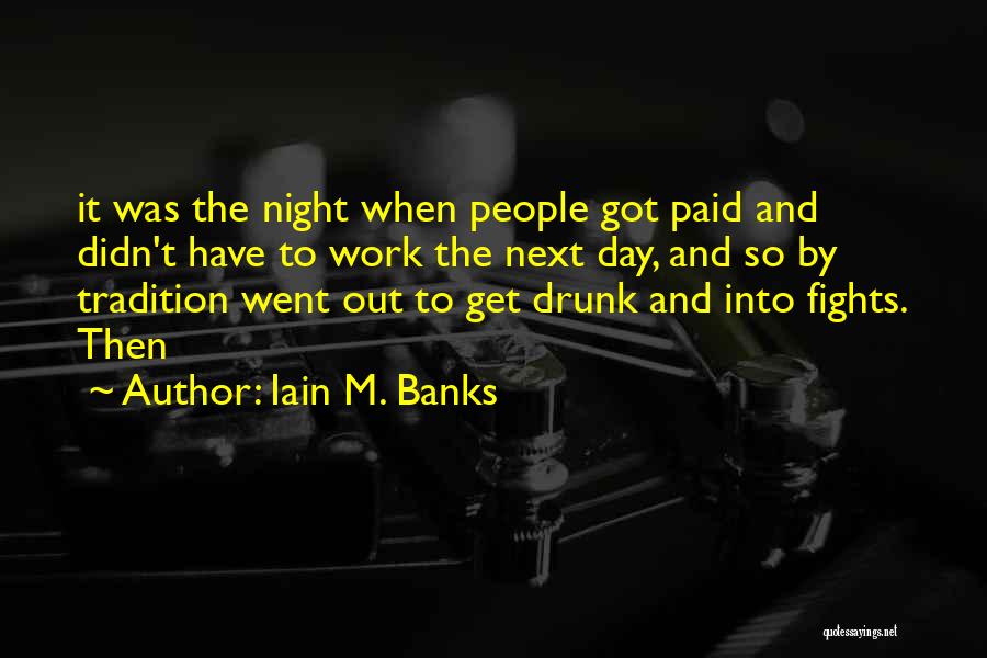 Drunk Work Quotes By Iain M. Banks