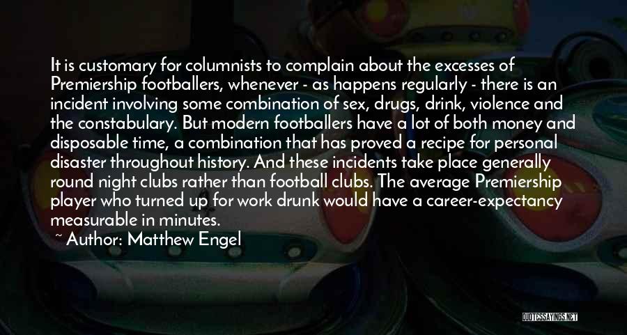 Drunk Work Quotes By Matthew Engel