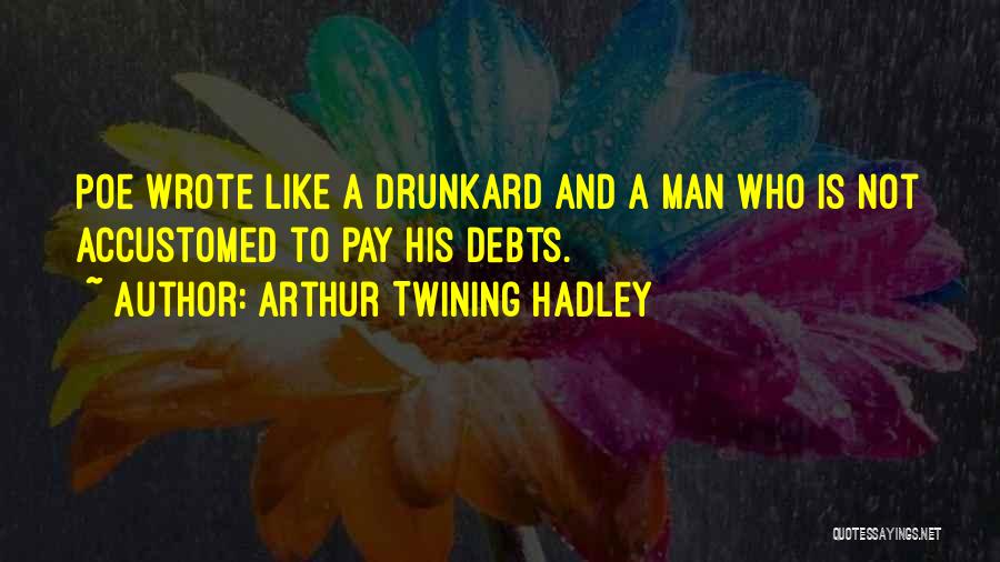 Drunkard Quotes By Arthur Twining Hadley