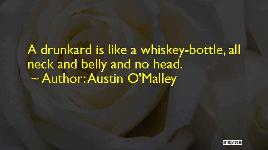 Drunkard Quotes By Austin O'Malley