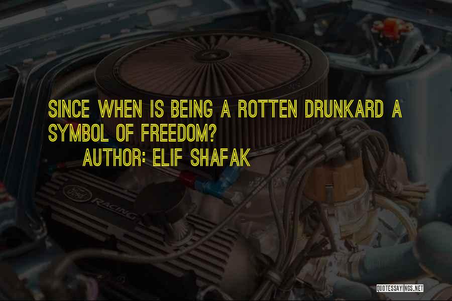 Drunkard Quotes By Elif Shafak