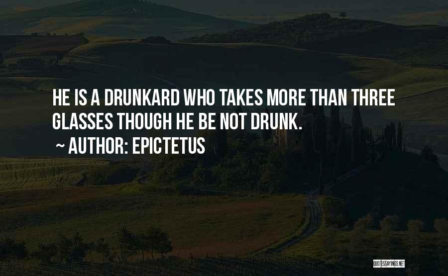 Drunkard Quotes By Epictetus