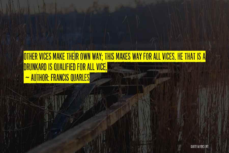 Drunkard Quotes By Francis Quarles