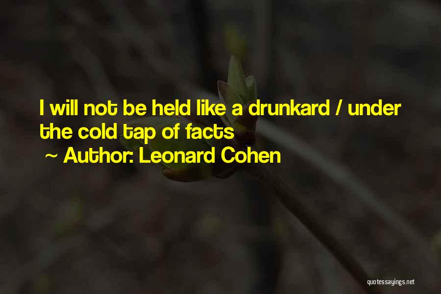 Drunkard Quotes By Leonard Cohen