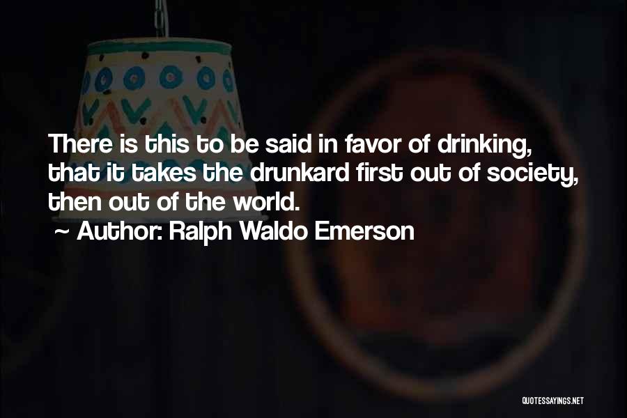 Drunkard Quotes By Ralph Waldo Emerson