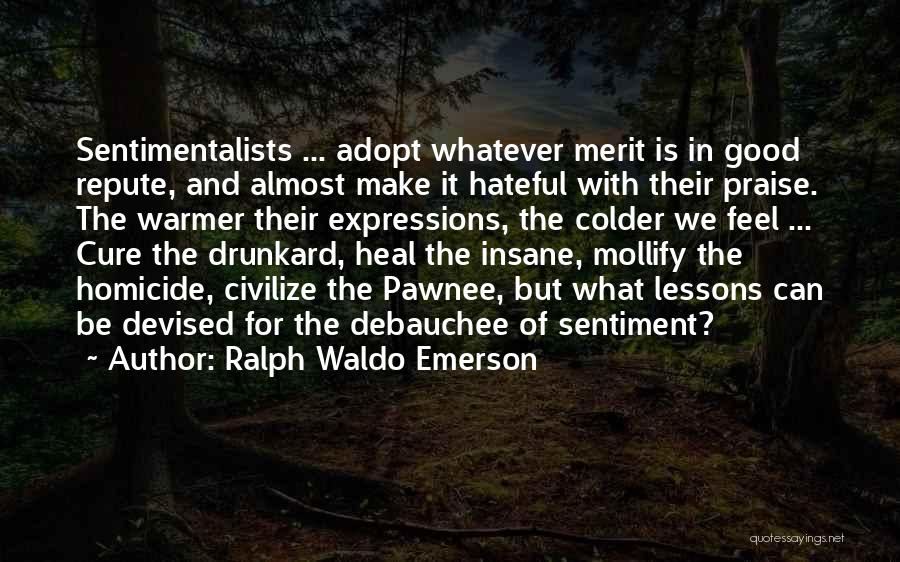 Drunkard Quotes By Ralph Waldo Emerson