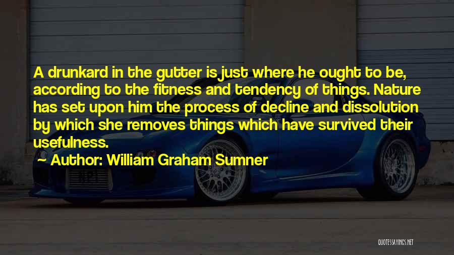 Drunkard Quotes By William Graham Sumner