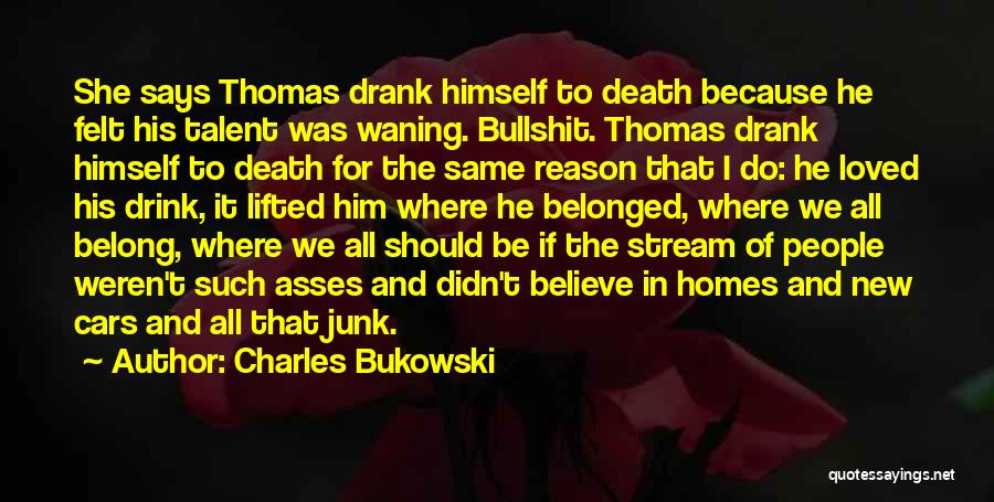 Drunken Behaviour Quotes By Charles Bukowski