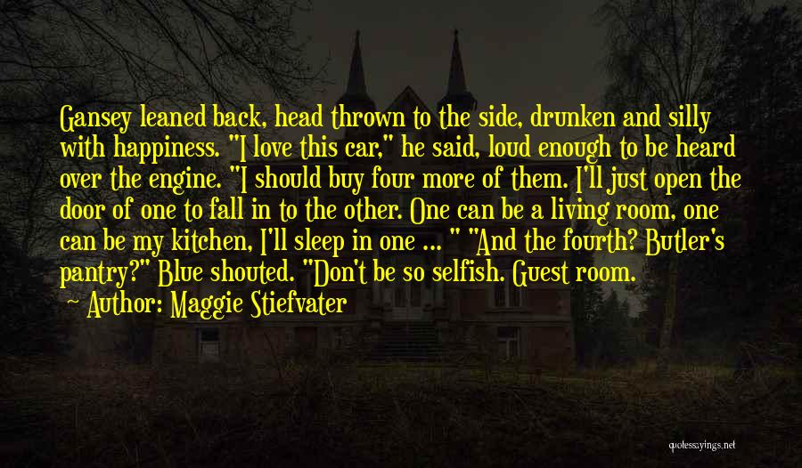 Drunken Love Quotes By Maggie Stiefvater